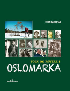 Boka Folk og røvere i Oslomarka er en av en rekke bøker som Even Saugstad står bak.